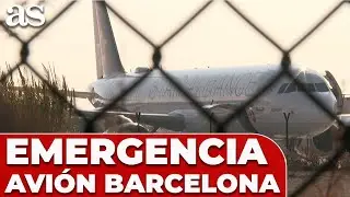 EMERGENCIA en EL PRAT: AVIÓN realiza aterrizaje de EMRGENCIA