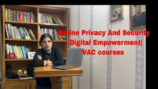 Online Privacy And Security Protection |Digital Empowerment | VAC Courses |Delhi University