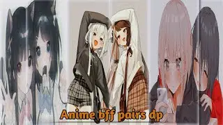 Anime girl best friends pairs dp [Part -2]
