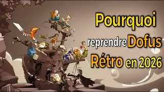 Pourquoi reprendre Dofus R&eacute;tro en 2026 ?