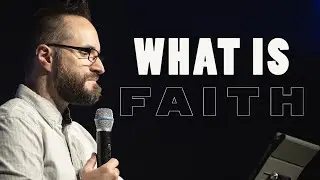 What Is Faith? | Pastor Stephen Tilmon | Connect Church Longview