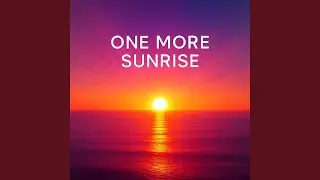 One More Sunrise