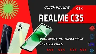 REALME C35 FULL SPECS FEATURES ANTUTU AND PRICE IN PHILIPPINES