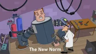 Phineas and Ferb - The New Norm (Reprise)