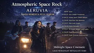 AERUVIA - NADA SEMESTA FULL ALBUM | LAGU MOTIVASI SEMANGAT MENJALANI HARI | NIGHT DRIVING