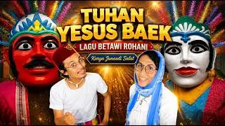 Tuhan Yesus Baek (Lagu Rohani Kristen Bahasa Betawi)