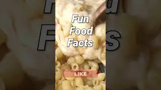 Fun Food Facts! #funfoodfacts #macaroniandcheese