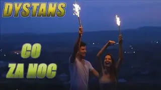 Dystans - Co za noc