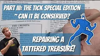 Repairing a Tattered Treasure ~Can It Be Conserved?!? Part III: Tick #1 Special Edition