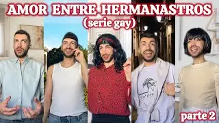 SERIE de amor GAY entre hermanastros - T2 (Parte 2/2)