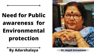Need for public awareness  for environmental protection