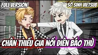 Full Version || Ch&acirc;n Thiếu Gia Nổi Đi&ecirc;n B&aacute;o Th&ugrave; || Sở Sinh Vietsub