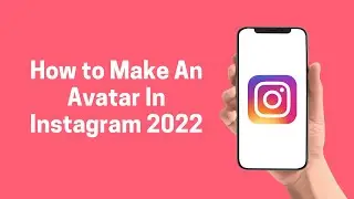 [Instagram] How to Make An Avatar In Instagram 2022 (Instagram)