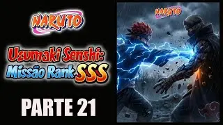 FANFIC NARUTO Ele Tem o PODER DO TROV&Atilde;O e um SISTEMA na Akatsuki! (Pt. 21)