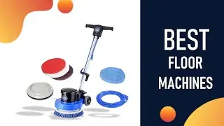 5 Best Floor Machines 2021 : Floor Machines Reviews