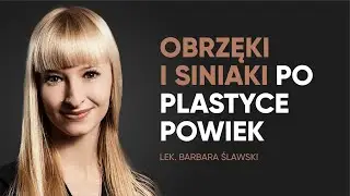 Jak długo utrzymują się obrzęki i siniaki po zabiegu plastyki powiek g&oacute;rnych?