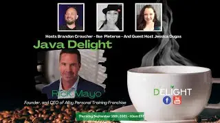 Java Delight - S1 E117 - Breakthrough Thursday - Featuring Rick Mayo