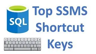 Top SQL Server Management Studio (SSMS) Shortcut keys