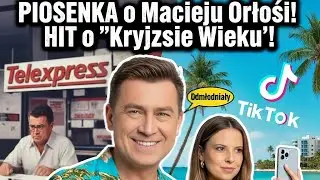 PIOSENKA o Macieju Orłosiu! HIT o 