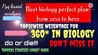 360/360 ❤️Do or Die strategy for Neet biology| toppers strategy+smart work reloaded|Don't miss it💯💥