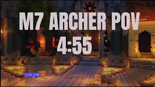 4:55 M7 Casual #1 Archer POV | HYPIXEL SKYBLOCK