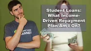 How to Confirm Which Type of Income-Driven Repayment Plan You&rsquo;re On