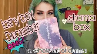 lashy box a whole Lotta drama December