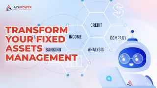 Streamline Your Accounting Processes: How Acumatica Transforms Fixed Assets Management