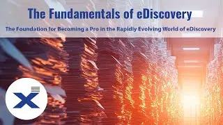 The Fundamentals of eDiscovery