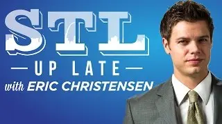 STL Up Late with Eric Christensen