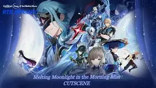 Song of the Welkin Moon Archon Act VI All Cutscenes &ndash; Melting Moonlight in the Morning Mist