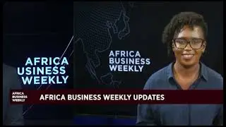 Africa Business Weekly: Walmart представляет планы открытия магазинов в ЮАР с локальным акцентом