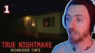 A STRANGE MAN WAS OUTSIDE MY TRAILER! | True Nightmare - Roadside Cafe [1] (Let&rsquo;s Play)