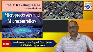 Architecture and Signal Description of 8086 Microprocessor by Prof. VR Seshagiri Rao