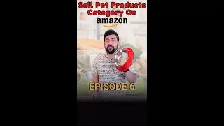 Step-by-Step Guide: Start Selling Pet Category on Amazon for Beginners | Episode 6 #sellonamazon