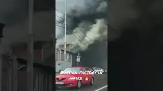 Russian factory in fire 🔥