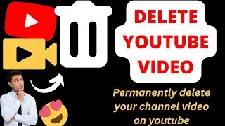 Delete video from Youtube ,  How to delete video on youtube channel ,  Permanently delete your video