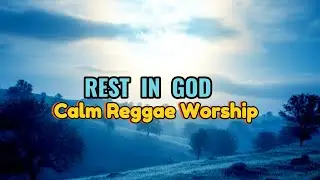 Deep Prayer Reggae Worship 🌙 | Stillness, Peace & Rest in God (Long Night Worship)