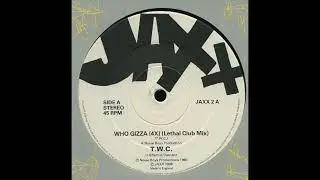 T.W.C. &ndash; Who Gizza - Jaxx Records UK &ndash; JAXX 2 (1988)