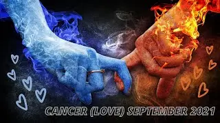 CANCER ♋️ (LOVE) SEPTEMBER 2021-