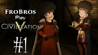 FroBros play: Civilization V! Episode 1 - Suckahs with Spears