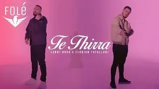 Landi Roko x Florian Tufallari - Te Thirra (Official Video)