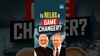 India&ndash;Russia RELOS Pact: Why It Matters