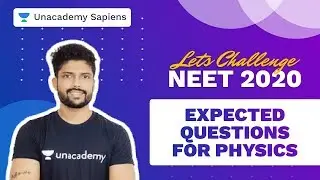 Physics Expected Questions | Let's Challenge NEET 2020 | Prateek Jain | Unacademy Sapiens