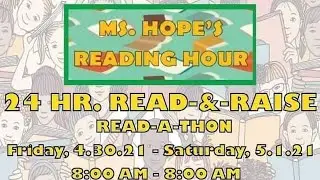 Ms. Hope's Reading Hour 24hr READ AND RAISE Read-A-Thon