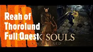 Dark Souls Remastered [Полный квест Reah of Thorolund]