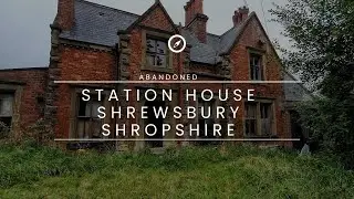 Abandoned Station House / Shropshire / Exploring Abandoned Places UK / Destination Discovery