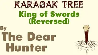 The Dear Hunter - King of Swords (Reversed) [Karaoke]