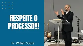 RESPEITE O PROCESSO  || Pr Willian Sodr&eacute;