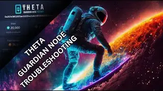THETA GUARDIAN NODE TROUBLESHOOTING FIXES for different ISSUES: SYNC, not starting